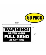 50 PACK 4&quot;x2.75&quot; WARNING DRIVER MIGHT FULL SEND Sticker Decal VG0237 - £34.56 GBP