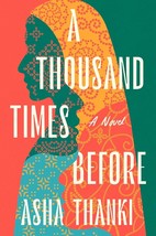 A Thousand Times Before by Asha Thanki, Softcover, Brand New, ARC - £5.82 GBP