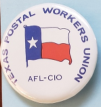 Texas Postal Workers Union AFL-CIO 2-1/4&quot; Pinback Button - $3.95