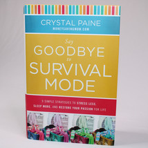 SIGNED Say Goodbye To Survival Mode 9 Simple Strategies To Stress Less HC w/DJ - £8.19 GBP