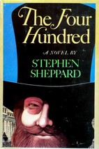 The Four Hundred: A Novel by Stephen Sheppard / 1979 Hardcover Book Club Ed. - £1.80 GBP