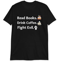 Reading Shirt, Gift for Bookworm Lover T-Shirt, Read Books Drink Coffee Fight Ev - £15.72 GBP+