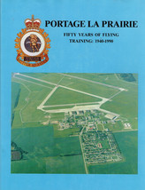Portage la Prairie, Fifty Years of Flying Training, 1940-1990, Book/Illustrated - £19.39 GBP