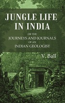 Jungle Life in India or the journeys and journals of an Indian geolo [Hardcover] - £48.18 GBP