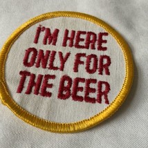 I&#39;m Only Here For The Beer Patch - Old Used Good Shape - £20.28 GBP