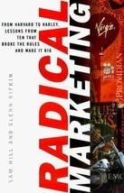 Radical Marketing : From Harvard to Harley, Lessons from Ten That Broke ... - $4.95