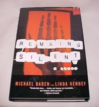 Remains Silent by Linda Kenney Michael Baden M.D. 2005 Hardcover - £2.42 GBP