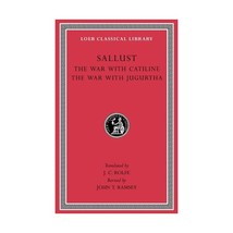 The War With Catiline. the War With Jugurtha: Vol 1 Sallust/ Rolfe, J. C. (Trans - $33.00