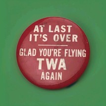 At Last It’s Over Glad You’re Flying TWA Again Labor Strike Pin Pinback ... - $11.95