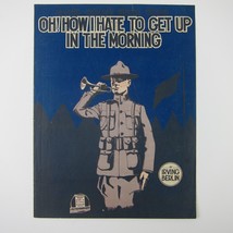 Sheet Music Oh! How I Hate to Get Up In the Morning Irving Berlin Bugle Song WWI - £7.89 GBP