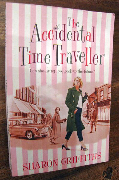 Primary image for The Accidental Time Traveller SHARON GRIFFITHS can she bring love to the future?