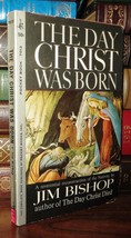 Bishop, Jim The Day Christ Was Born A Reverential Reconstruction 1st Edition 1st - £36.90 GBP