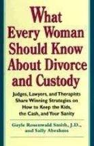 What Every Woman Should Know About Divorce and Custody Judges Lawyers an... - $28.59