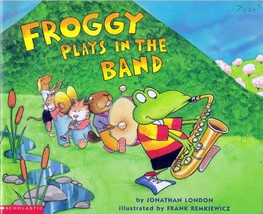 Froggy Plays in the Band by Jonathan London, Illus. by Frank Remkiewicz - £0.90 GBP