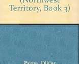 Defiance (Northwest Territory, Book 3) Payne, Oliver - $48.99