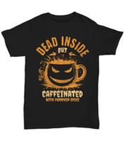 Dead Inside But Caffeinated with Pumpkin Spice Design - A Stylish and Un... - £174.14 GBP+