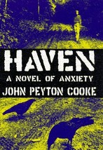 Haven: A Novel of Anxiety by John Peyton Cooke - Hardcover - Good - £1.99 GBP