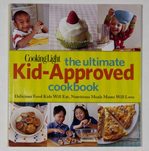 NEW Cooking Light the Ultimate Kid-approved Cookbook Family Nutrition &amp; ... - $9.49