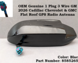OEM 2025-26 Cadillac Chevrolet GMC Flat Roof GPS 1 Plug 3 Wire Antenna 8... - $148.49