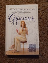 Gracious By Kelly Williams Brown 2017 Practical Primer On Charm Tact &amp;... - £7.63 GBP