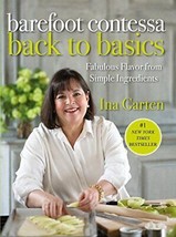 Barefoot Contessa Back to Basics: Fabulous Flavor from Simple Ingredients: A... - £6.68 GBP
