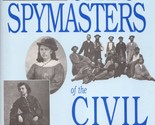 Spies and Spymasters of the Civil War Markle, Donald E. - $2.93