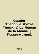 Gautier Theophile. (Gautier Theophile) Le Roman de la Momie. (The mummys novel) - £718.62 GBP