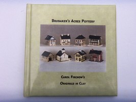 BRUBAKER&#39;S ACRES POTTERY CAROL FIRCHOW&#39;S ORIGINALS IN CLAY HARDCOVER SIGNED - £15.53 GBP