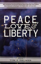 Peace, Love &amp; Liberty: Essays edited by Tom G. Palmer / 2014 Paperback - £0.88 GBP