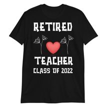 Retired Teacher Class of 2022 T-Shirt Black - £15.37 GBP+