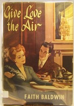 Faith Baldwin Give Love The Air First Ed Hc 1947 Radio Novel Signed To Producer! - £42.28 GBP