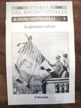 Indro Montanelli Storia del regno d&#39;Italia 1861 1946 LE GIORNATE RADIOSE n 9 - £12.59 GBP