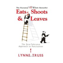 Eats, Shoots &amp; Leaves: The Zero Tolerance Approach to Punctuation Truss, Lynne ( - $20.00