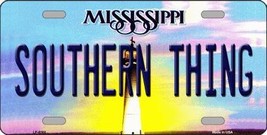 Southern Thing Mississippi Novelty Metal License Plate - £17.44 GBP