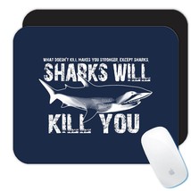 Sharks Will Kill You : Gift Mousepad Cool Sign Room Decor For Teenager W... - $12.99