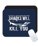 Sharks Will Kill You : Gift Mousepad Cool Sign Room Decor For Teenager W... - $12.99