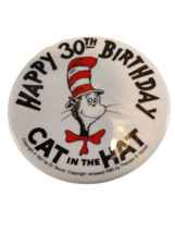 Dr. Seuss &quot;HAPPY 30TH BIRTHDAY&quot; Copyright 1957/&#39;85 Cat In The Hat Pinback Button - $25.99