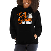 my cat is judging you so be nice fun cat hoodie - $39.99