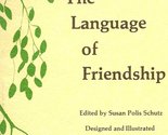 The Language of Friendship: Poems Schutz, Susan Polis - £2.35 GBP