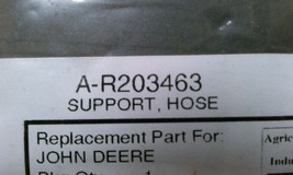 JOHN DEERE R203463 A/C HOSE SUPPORT - £14.84 GBP