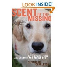 Scent of the MissingLove and Partnership with a SearchandRescue Dog [Paperback]  - £26.36 GBP