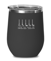 Wine Glass Tumbler Stainless Steel 
 Funny life is full of important choices  - £23.93 GBP
