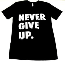 NEVER GIVE UP BLACK T-SHIRT SMALL (S)  - £11.79 GBP