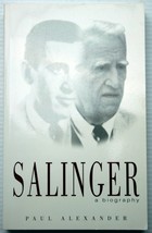 Paul Alexander Salinger: A Biography 1999 Literary Recluse 1st Ed - $6.48