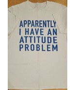 Apparently I Have An &quot;Attitude&quot; Problem Graphic Tee Size Medium - $13.37 CAD