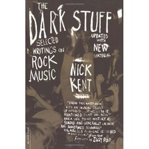 The Dark Stuff: Selected Writings on Rock Music Nick Kent/ Iggy Pop - $26.00