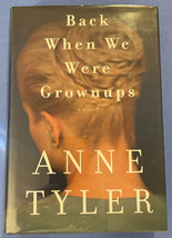 Back When We Were Grownups By Anne Tyler (2001, Hardcover) First Edition Signed - £33.71 GBP