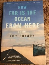 How Far is the Ocean From Here, Amy Shearn * ARC * 1st Uncorrected Proof *Debut - £3.56 GBP