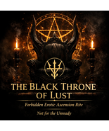 The Black Ascent -Erotic Ascension -RITE I — The THRONE Of LUST - $249.00