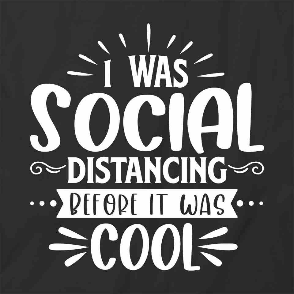 SOCIAL DISTANCING BEFORE IT WAS COOL TShirt Tee Short-Sleeved Cotton S1BSA346 Item image 2